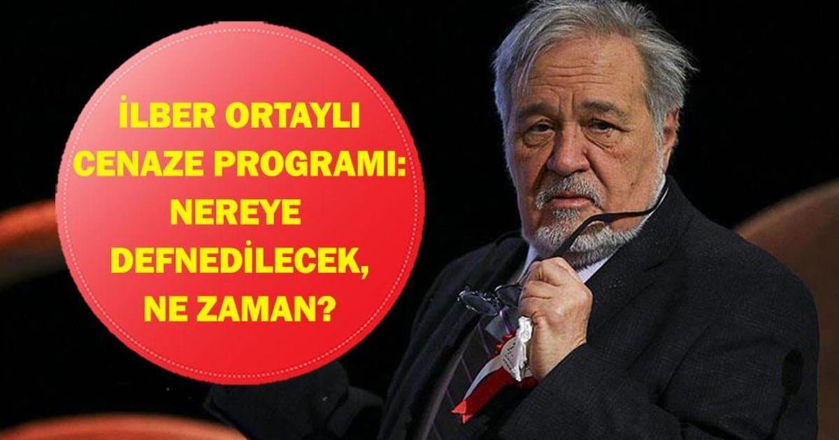 İlber Ortaylı'nın Cenaze Programı Belli Oldu Mu?