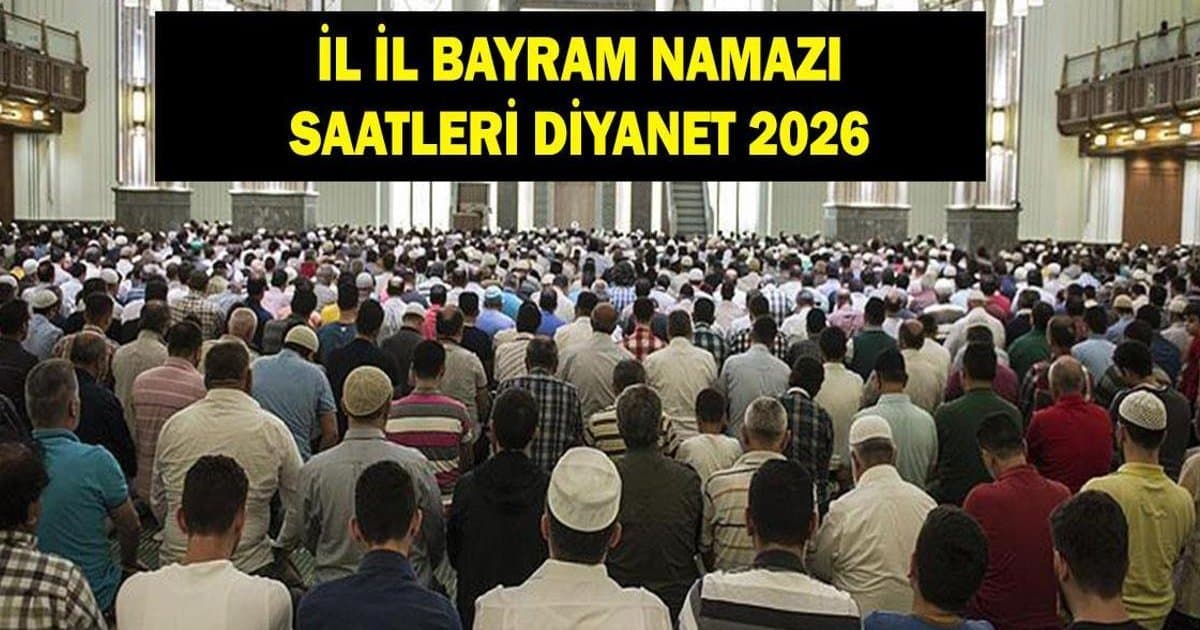 2026 Ramazan Bayramı Namazı Saatleri Diyanet Tarafından Açıklandı