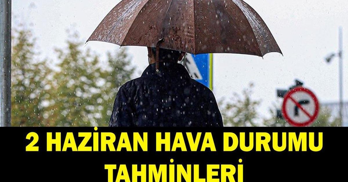2 Haziran Hava Durumu: Yağmur ve Sıcaklık Bekleniyor