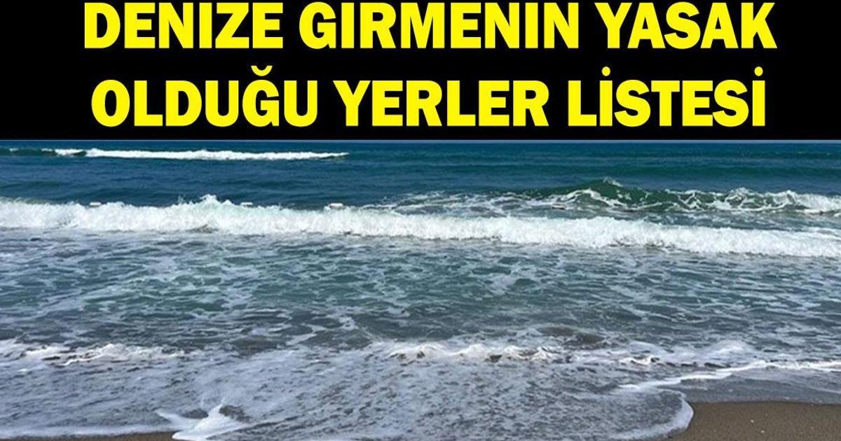 Denize Girmek Yasaklandı: 28 Haziran'da Yasaklı Bölgeler