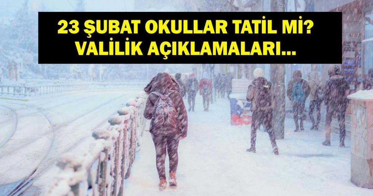 23 Şubat'ta Okullar Tatil Mi? Valiliklerden Yeni Bir Açıklama Geldi Mi?