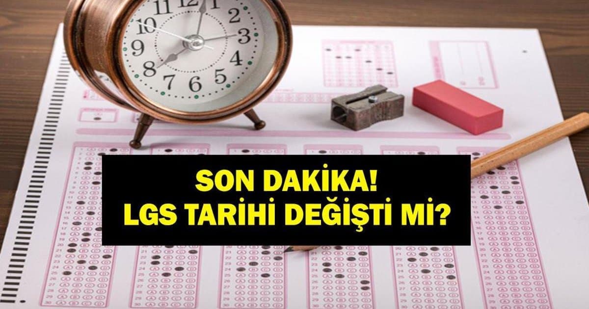 LGS Sınav Tarihi Değişti Mi? Başvurular Ne Zaman Bitiyor?