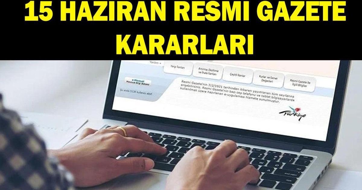 15 Haziran Resmi Gazete Kararları ve Atamalar