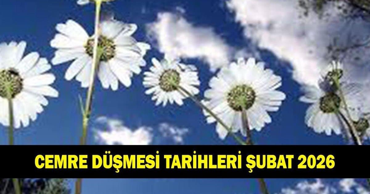 Cemre Ne Zaman Düşüyor? Şubat 2026 Tarihleri