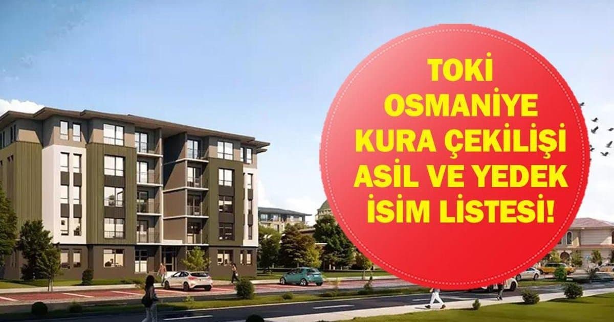TOKİ Osmaniye Kura Çekimi Ne Zaman? Sonuçlar Açıklandı mı?