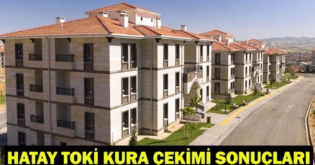 TOKİ Hatay Kura Sonuçları: 13 Bin 289 Konut İçin Kura Çekimi Yapıldı