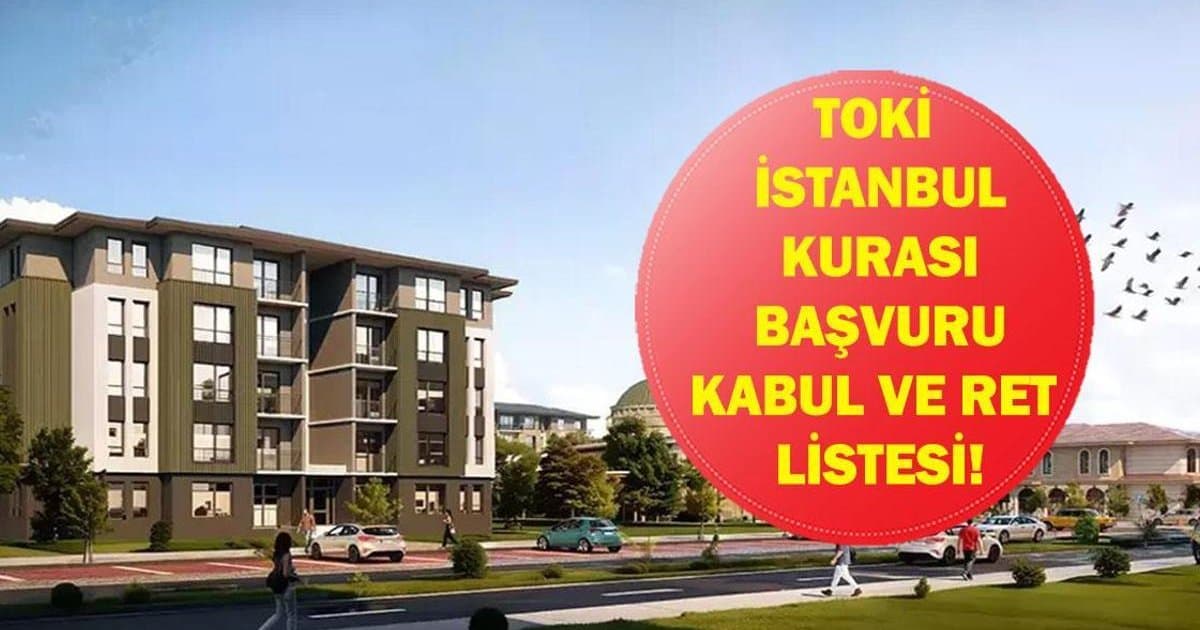 TOKİ İstanbul Kura Çekimi Ne Zaman? Kabul ve Ret Listesi Açıklandı