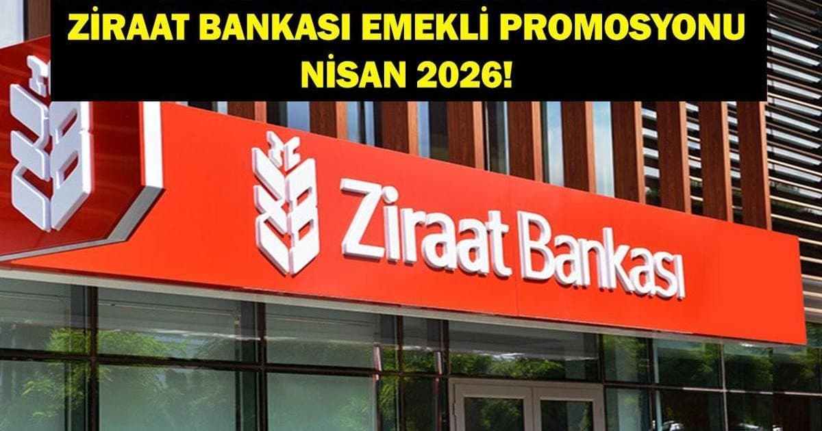 Nisan 2026 Ziraat Emekli Promosyonu Ne Kadar?