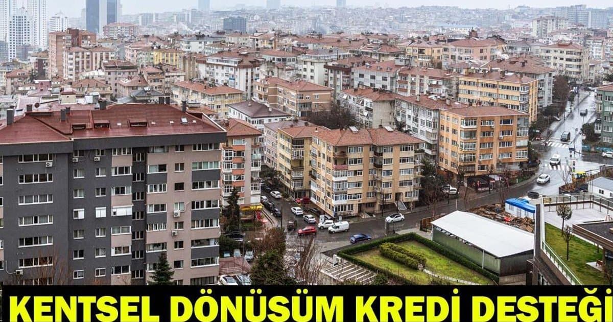 Kentsel dönüşüme 3 milyon TL kredi desteği