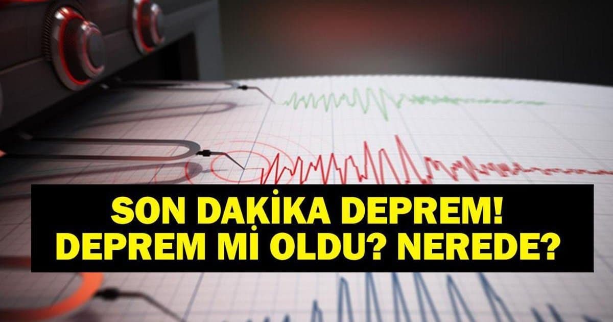 Son dakika deprem 16 Mart! Deprem mi oldu, nerede?