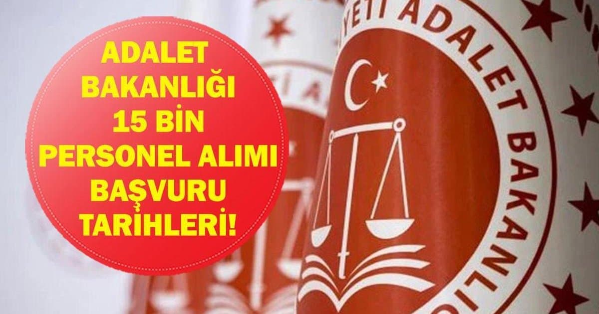 Adalet Bakanlığı 15 Bin Personel Alımı Başvuruları Başlıyor