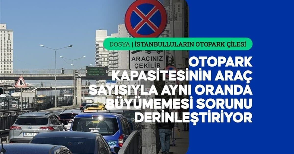 İstanbul'da 6 araca 1 park yeri