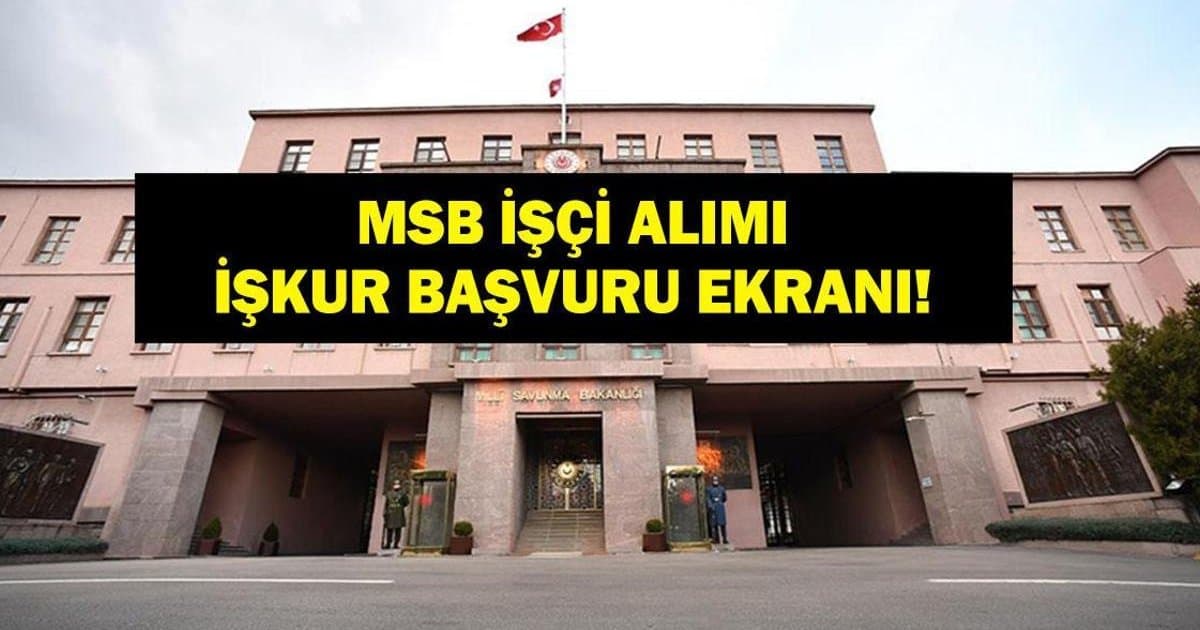 MSB İşçi Alımı Başvuruları Başladı! İşte Başvuru Şartları