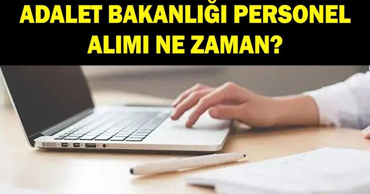 Adalet Bakanlığı 15 Bin Personel Alımı Başvuruları Ne Zaman?