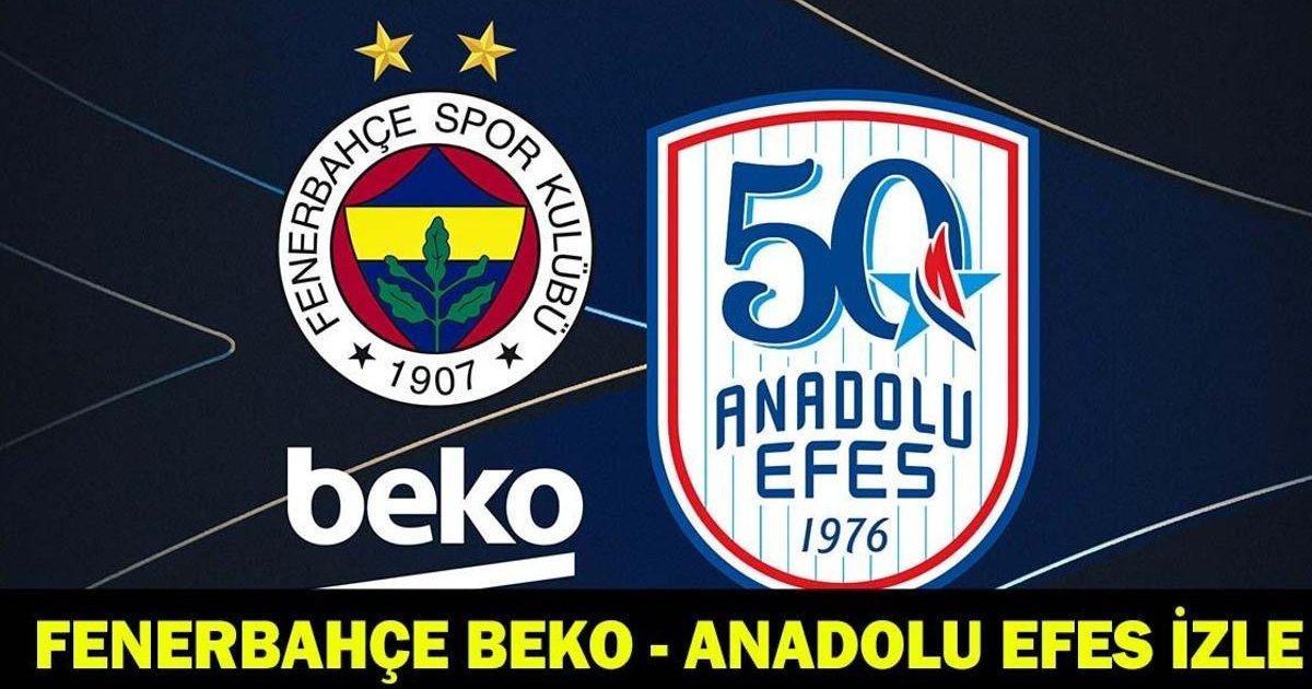 Anadolu Efes-Fenerbahçe Beko maçı saat kaçta, hangi kanalda?