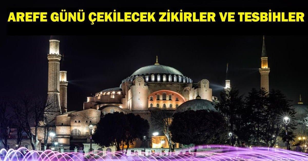 Arefe Günü İbadetleri ve Zikirleri