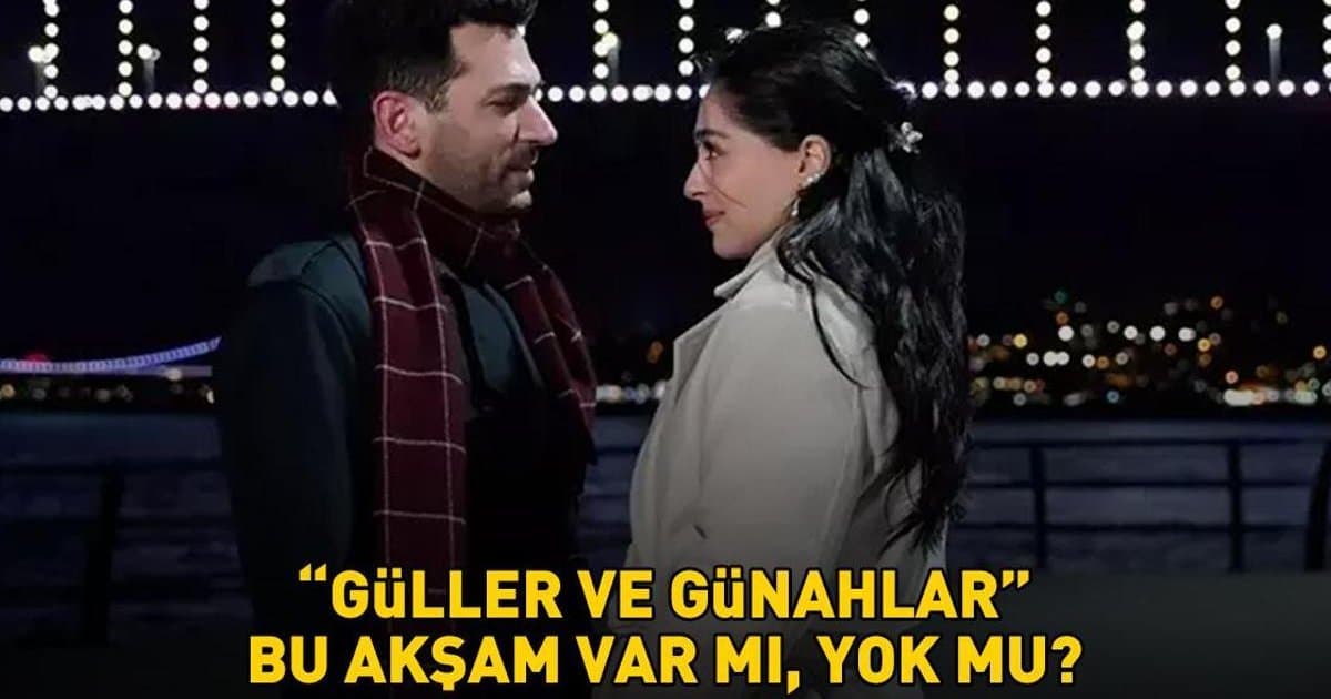 Güller ve Günahlar 21 Mart 2026 yayınlanacak mı?