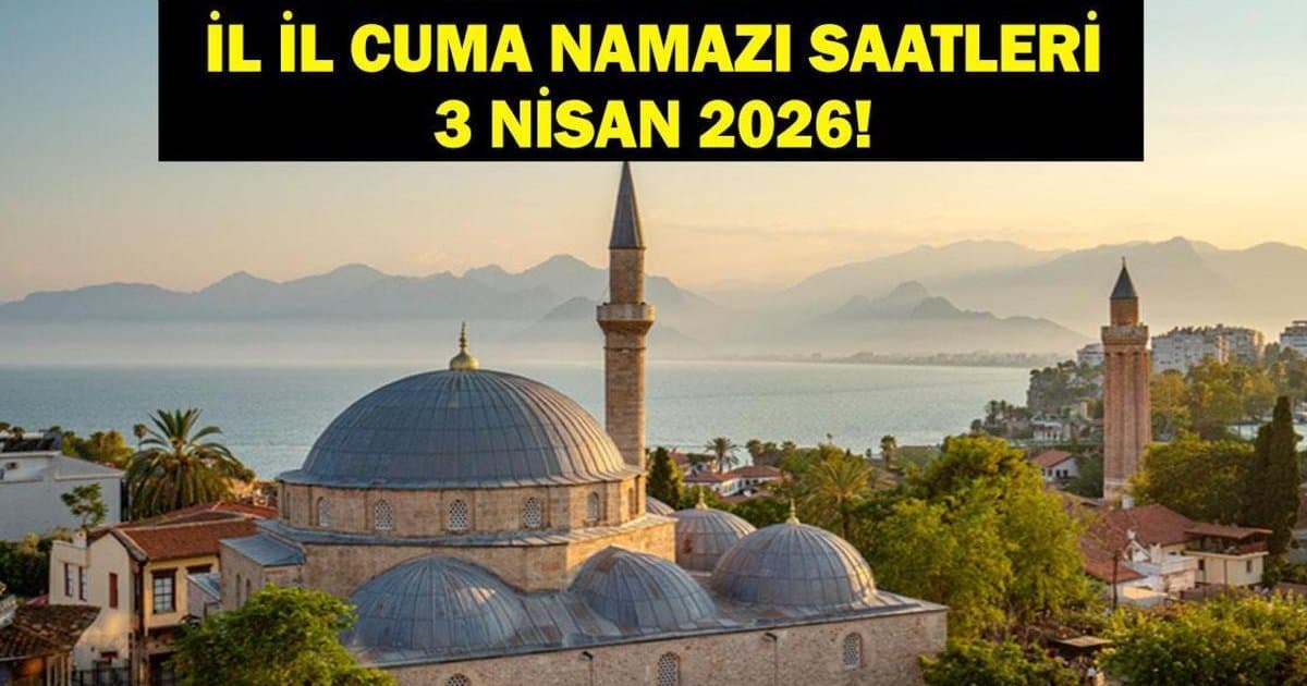 3 Nisan Cuma Namazı Saatleri