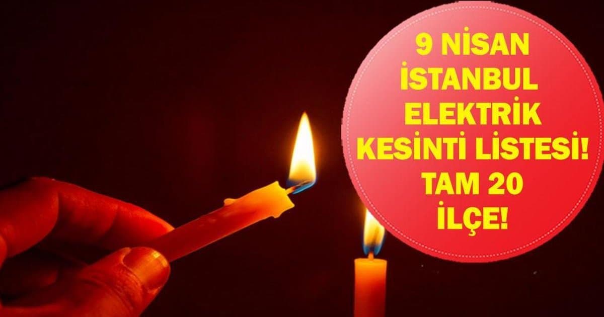 İstanbul'da 9 Nisan Perşembe Elektrik Kesintisi
