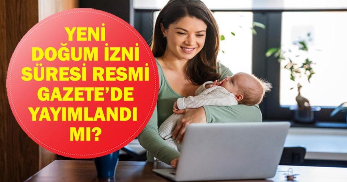 Doğum İzni Süresi 24 Hafta Oldu Mu? Resmi Gazete Kararı