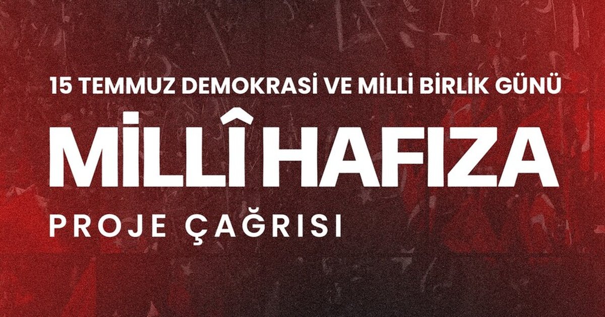 15 Temmuz Milli Hafıza Projesi başvuruları devam ediyor