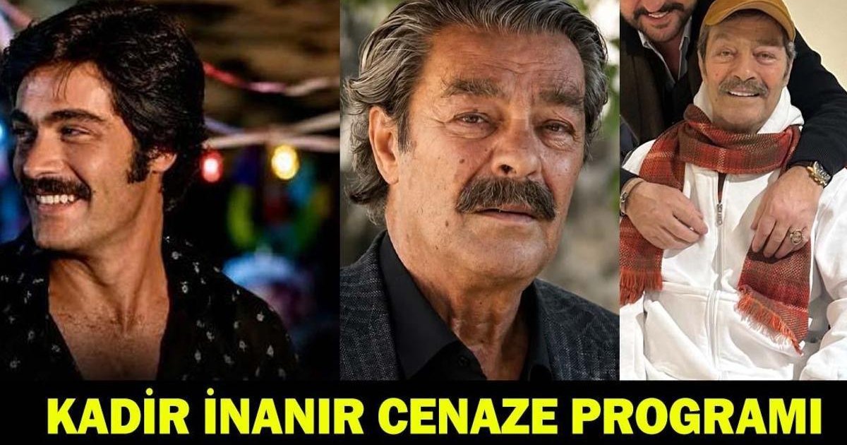 Kadir İnanır'ın Cenaze Programı ve Ölüm Sebebi