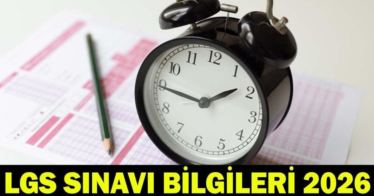 LGS Sınavı Kaçta Bitiyor 2026? LGS Oturum Saatleri