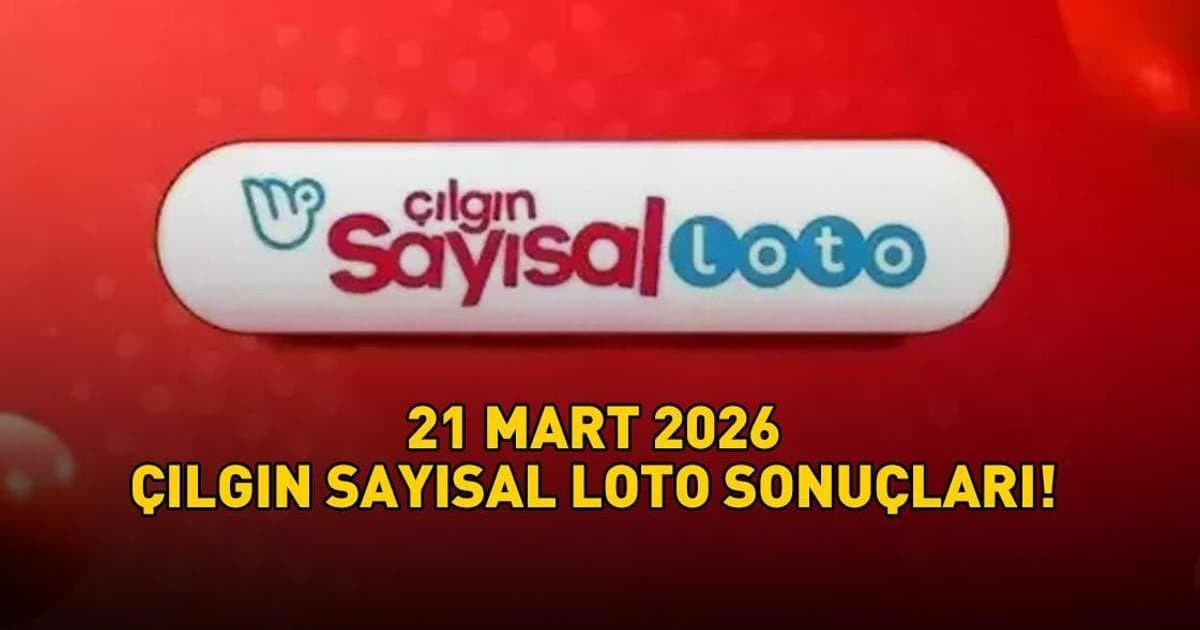 Çılgın Sayısal Loto Sonuçları 21 Mart 2026