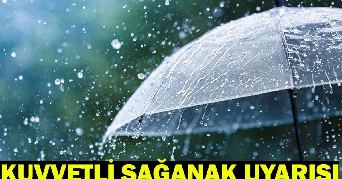 25 Mart hava durumu: Kuvvetli sağanak uyarısı!