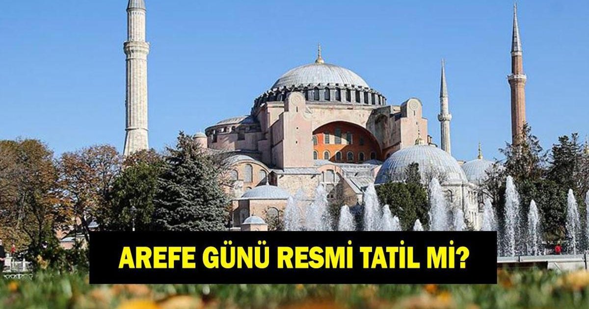 Arefe Günü Resmi Tatil Mi? Detaylar
