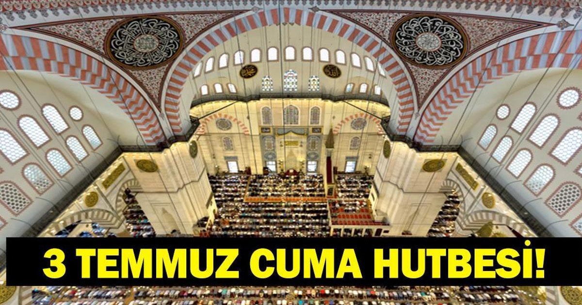 3 Temmuz 2026 Cuma Hutbesi Yayınlandı! Diyanet'ten Kritik Mesaj