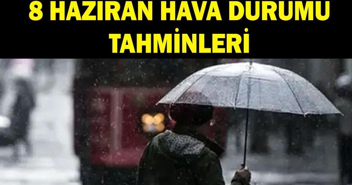 8 Haziran Hava Durumu: İstanbul, Ankara, İzmir, Bursa
