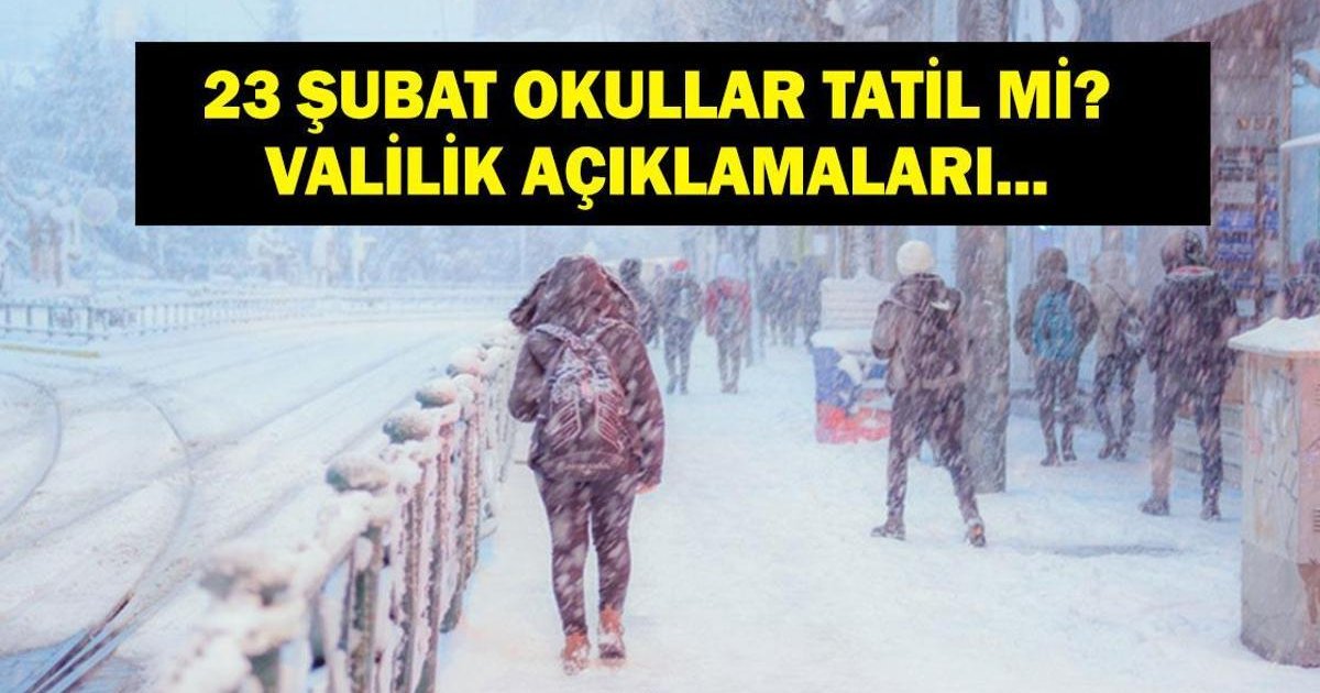 23 Şubat'ta Okullar Tatil Mi? Valiliklerden Yeni Bir Açıklama Geldi Mi?