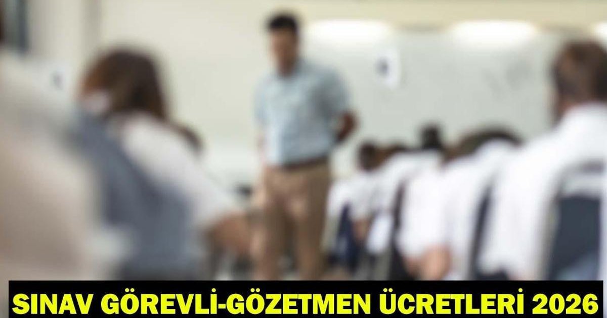 2026 ÖSYM-MEB Sınav Görevlisi Ücretleri Belli Oldu