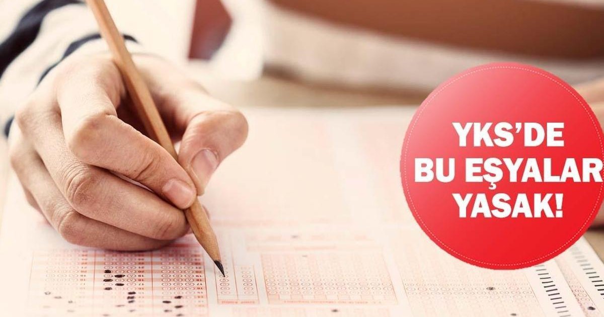 YKS Sınavı Günü Yasaklı Eşyalar Listesi