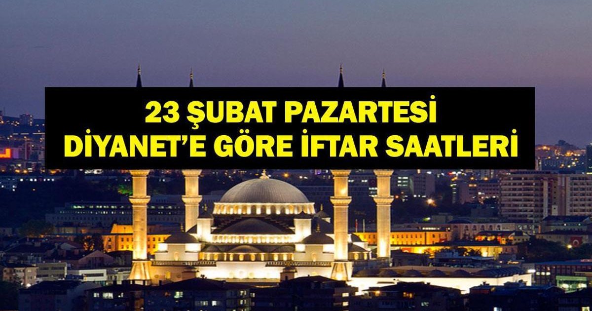 23 Şubat 2026 İftar Saatleri: Diyanet'e Göre İl İl İftar Vakitleri