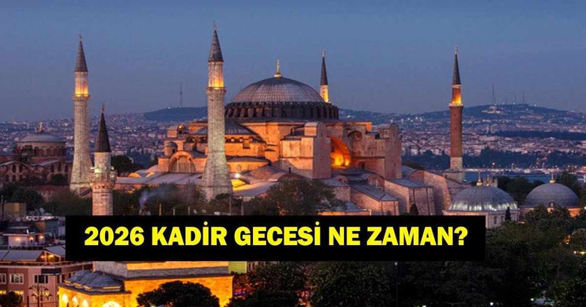 2026 Kadir Gecesi Ne Zaman? Ramazan'ın Kaçıncı Günü?