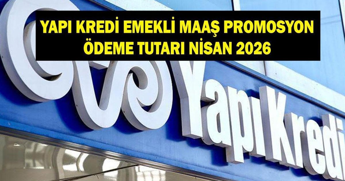 Yapı Kredi Emekli Promosyon Ödeme Tutarı 2026