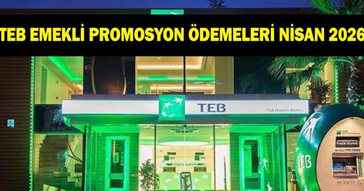 TEB Emekli Banka Promosyon Tutarı Nisan 2026