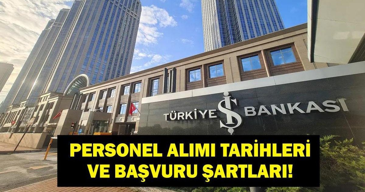 İş Bankası 2026 Memur Alımı Başvuru Şartları ve Tarihleri