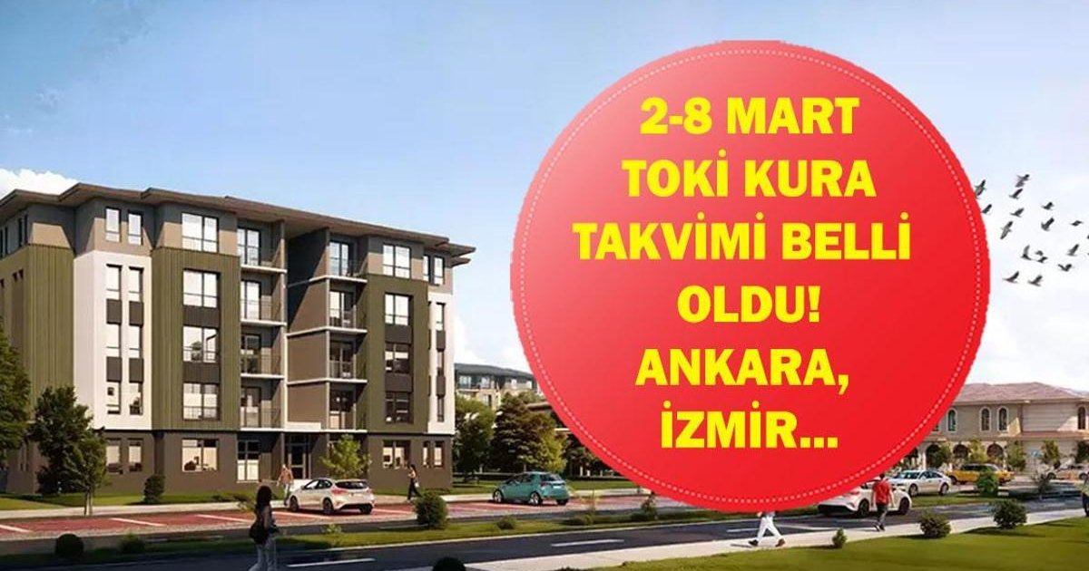 TOKİ Kura Takvimi 2-8 Mart: İstanbul, Ankara, İzmir