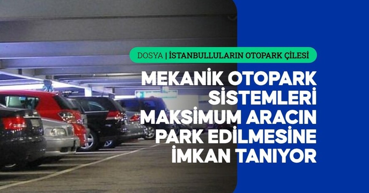 Güngören Belediyesi Park Sorununa Mekanik Otoparkla Çözüm