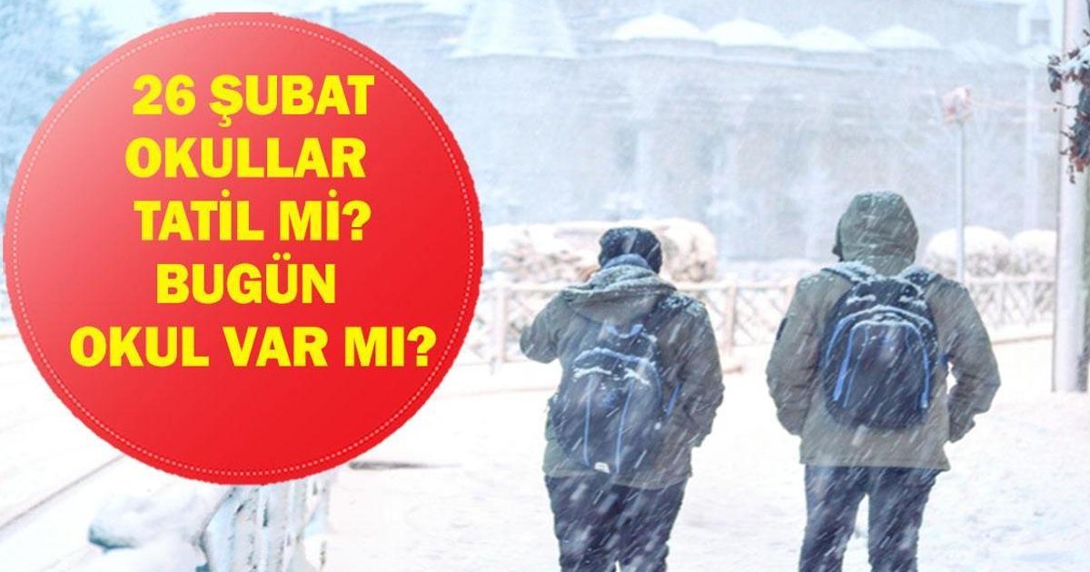 26 Şubat Perşembe Okullar Tatil Mi? Valiliklerden Kar Tatili Açıklamaları