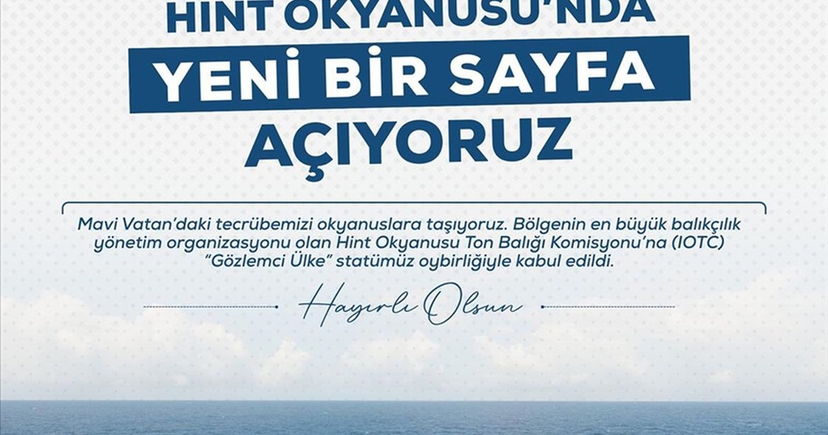 Türkiye Hint Okyanusu Ton Balığı Komisyonu'nda gözlemci ülke oldu