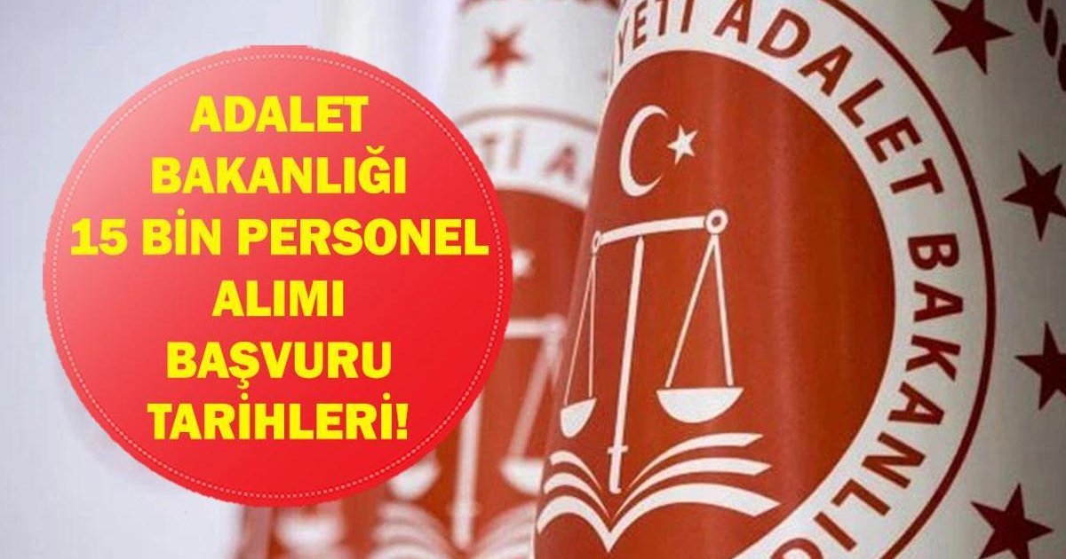 Adalet Bakanlığı 15 Bin Personel Alımı Ne Zaman?