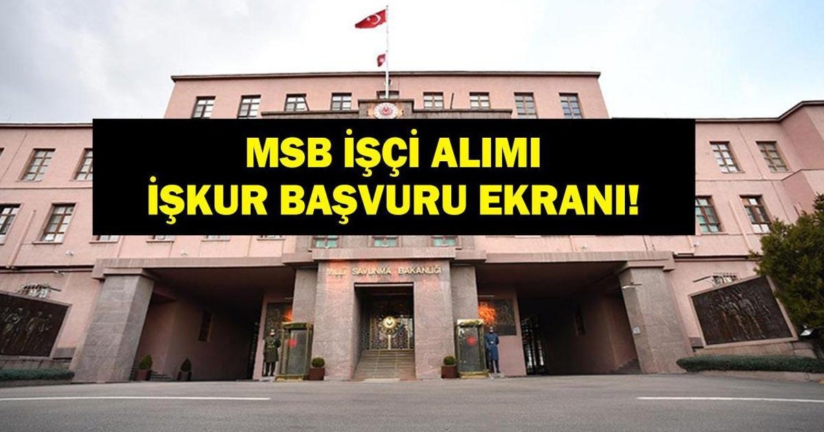 MSB İşçi Alımı Başvuruları Başladı: 178 Sürekli İşçi İlanı