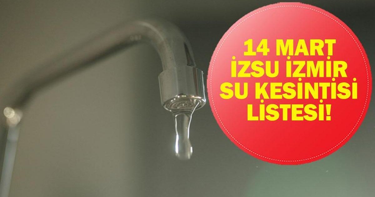 İzmir'de 14 Mart Su Kesintisi: Etkilenen İlçeler