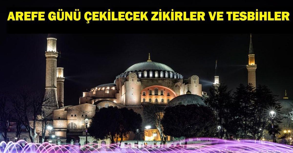 Arefe Günü İbadetleri ve Zikirleri