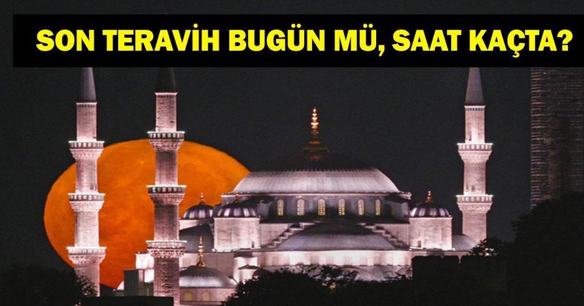 Son Teravih Ne Zaman Kılınacak?