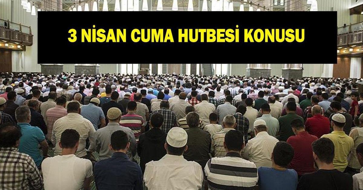 Diyanet Cuma Hutbesi Konusu 3 Nisan: Cuma ve Ümmet Bilinci